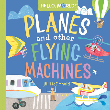 Hello, World - Planes and Other Flying Machines