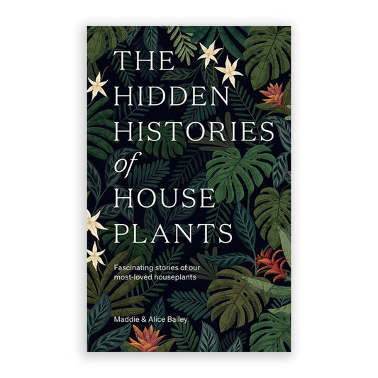 The Hidden Histories of Houseplants